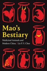 cover of Mao's Bestiary: Medicinal Animals and Modern China