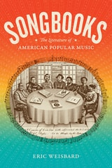 cover of Songbooks: The Literature of American Popular Music