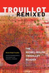 cover of Trouillot Remixed: The Michel-Rolph Trouillot Reader