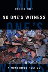 cover of No One's Witness: A Monstrous Poetics