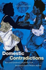 cover of Domestic Contradictions: Race and Gendered Citizenship from Reconstruction to Welfare Reform