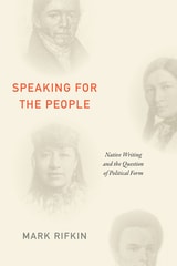 cover of Speaking for the People: Native Writing and the Question of Political Form