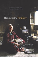 cover of Healing at the Periphery: Ethnographies of Tibetan Medicine in India