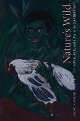 cover of Nature's Wild: Love, Sex, and Law in the Caribbean