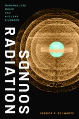 cover of Radiation Sounds: Marshallese Music and Nuclear Silences
