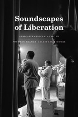 cover of Soundscapes of Liberation: African American Music in Postwar France