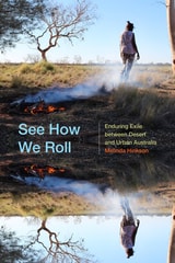 cover of See How We Roll: Enduring Exile between Desert and Urban Australia