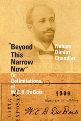 cover of "Beyond This Narrow Now": Or, Delimitations, of W. E. B. Du Bois