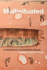 cover of Multisituated: Ethnography as Diasporic Praxis