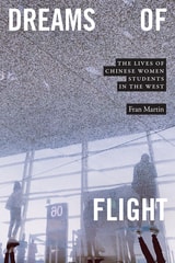 cover of Dreams of Flight: The Lives of Chinese Women Students in the West