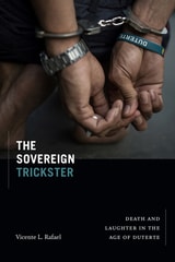 cover of The Sovereign Trickster: Death and Laughter in the Age of Duterte
