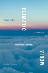 cover of Climatic Media: Transpacific Experiments in Atmospheric Control