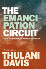 cover of The Emancipation Circuit: Black Activism Forging a Culture of Freedom