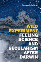 cover of Wild Experiment: Feeling Science and Secularism after Darwin