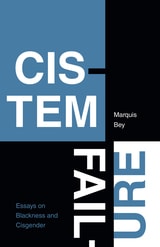 cover of Cistem Failure: Essays on Blackness and Cisgender