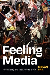 cover of Feeling Media: Potentiality and the Afterlife of Art