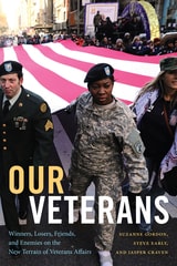 cover of Our Veterans: Winners, Losers, Friends, and Enemies on the New Terrain of Veterans Affairs