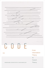 cover of Code: From Information Theory to French Theory