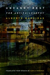 cover of Uncanny Rest: For Antiphilosophy