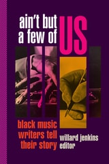 cover of Ain't But a Few of Us: Black Music Writers Tell Their Story