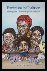 cover of Feminism in Coalition: Thinking with US Women of Color Feminism