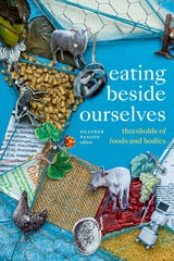 cover of Eating beside Ourselves: Thresholds of Foods and Bodies
