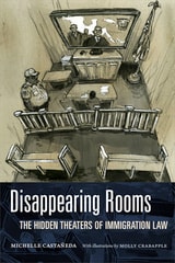cover of Disappearing Rooms: The Hidden Theaters of Immigration Law
