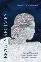 cover of Beauty Regimes: A History of Power and Modern Empire in the Philippines, 1898–1941