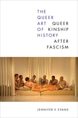 cover of The Queer Art of History: Queer Kinship after Fascism