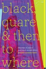 cover of Black, Quare, and Then to Where: Theories of Justice and Black Sexual Ethics