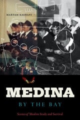 cover of Medina by the Bay: Scenes of Muslim Study and Survival