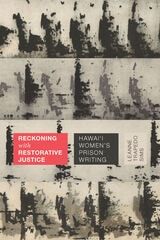 cover of Reckoning with Restorative Justice: Hawai'i Women's Prison Writing