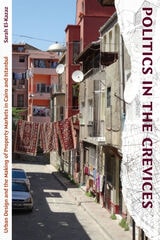 cover of Politics in the Crevices: Urban Design and the Making of Property Markets in Cairo and Istanbul