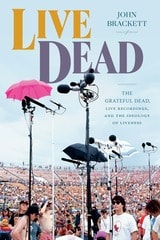 cover of Live Dead: The Grateful Dead, Live Recordings, and the Ideology of Liveness