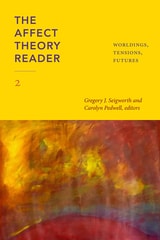cover of The Affect Theory Reader 2: Worldings, Tensions, Futures