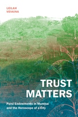 cover of Trust Matters: Parsi Endowments in Mumbai and the Horoscope of a City
