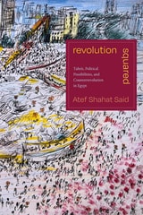 cover of Revolution Squared: Tahrir, Political Possibilities, and Counterrevolution in Egypt