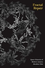 cover of Fractal Repair: Queer Histories of Modern Jamaica