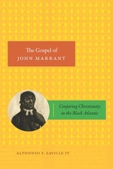 cover of The Gospel of John Marrant: Conjuring Christianity in the Black Atlantic