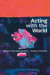 cover of Acting with the World: Agency in the Anthropocene