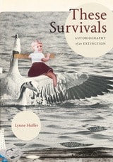 cover of These Survivals: Autobiography of an Extinction