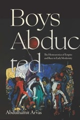 cover of Boys Abducted: The Homoerotics of Empire and Race in Early Modernity