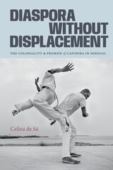 cover of Diaspora Without Displacement: The Coloniality and Promise of Capoeira in Senegal