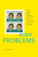 cover of Body Problems: What Intersex Priest Sally Gross Teaches Us About Embodiment, Justice, and Belonging