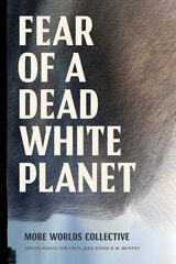 cover of Fear of a Dead White Planet