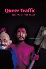 cover of Queer Traffic: Sex, Panic, Free Trade