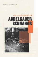 cover of The Visual Afterlife of Abdelkader Bennahar