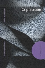 cover of Crip Screens: Countering Psychiatric Media Technologies