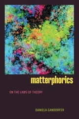 cover of Matterphorics: On the Laws of Theory