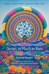 cover of Ocean, as Much as Rain: Stories, Lyrical Prose, and Poems from Tibet